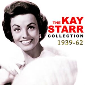 Acrobat The Kay Starr Collection: 1939-62 Acrobat The Kay Starr Collection: 1939-62