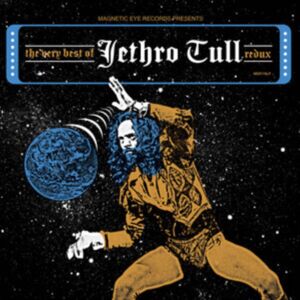 Magnetic Eye Records The Very Of Jethro Tull Redux Magnetic Eye Records The Very Of Jethro Tull Redux