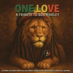 Cleopatra Records One Love: A Tribute To Bob Marley Cleopatra Records One Love: A Tribute To Bob Marley