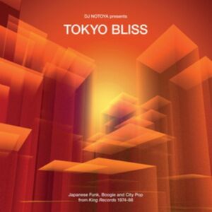 Wewantsounds Tokyo Bliss: Japanese Funk, Boogie And City Pop From King Records 1974-88 Wewantsounds Tokyo Bliss: Japanese Funk, Boogie And City Pop From King Records 1974-88