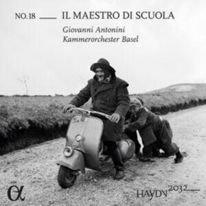 Alpha Classics Haydn 2032: Il Maestro Di Scuola Vol. 18 Alpha Classics Haydn 2032: Il Maestro Di Scuola Vol. 18