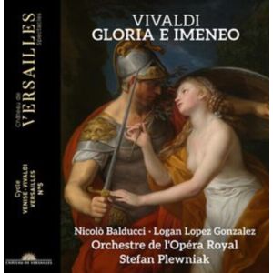 Château de Versailles Vivaldi: Gloria E Imeneo Château de Versailles Vivaldi: Gloria E Imeneo
