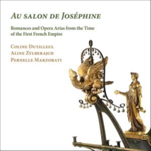 Ramee Au Salon De Joséphine: Romances And Opera Arias From The Time Of The First French Empire Ramee Au Salon De Joséphine: Romances And Opera Arias From The Time Of The First French Empire