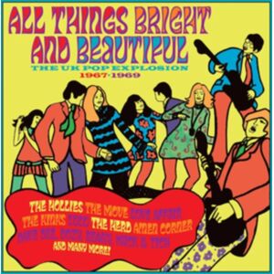 Grapefruit All Things Bright And Beautiful: The Uk Pop Explosion 1967-1969 Grapefruit All Things Bright And Beautiful: The Uk Pop Explosion 1967-1969