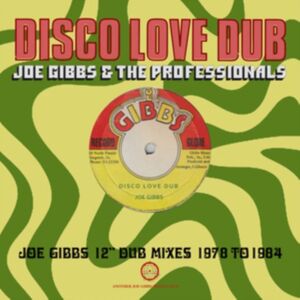 Doctor Bird Disco Love Dub: Joe Gibbs 12" Dub Mixes 1978 To 1984 Doctor Bird Disco Love Dub: Joe Gibbs 12" Dub Mixes 1978 To 1984