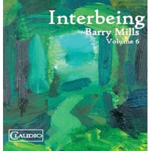 Claudio Records Barry Mills: Interbeing Claudio Records Barry Mills: Interbeing