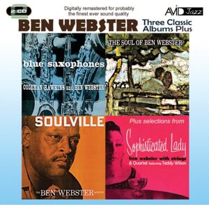Avid Jazz Three Classic Albums Plus: Blue Saxophones/soul Of Ben Webster/soulville/sophisticated Lady Avid Jazz Three Classic Albums Plus: Blue Saxophones/soul Of Ben Webster/soulville/sophisticated Lady