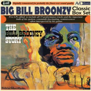 Avid Roots The Bill Broonzy Story Avid Roots The Bill Broonzy Story