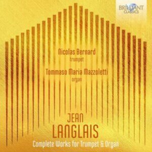 Brilliant Classics Jean Langlais: Complete Works For Trumpet & Organ Brilliant Classics Jean Langlais: Complete Works For Trumpet & Organ