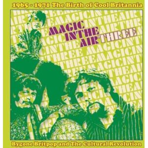 Rubble Magic In The Air Three - 1965-1971 The Birth Of Cool Britannia: Bygone Britpop And The Cultural Revolution Rubble Magic In The Air Three - 1965-1971 The Birth Of Cool Britannia: Bygone Britpop And The Cultural Revolution