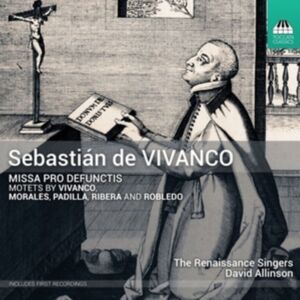 Toccata Classics Sebastián De Vivanco: Missa Pro Defunctis: Motets By Vivanco/morales/padilla/ribera/robledo Toccata Classics Sebastián De Vivanco: Missa Pro Defunctis: Motets By Vivanco/morales/padilla/ribera/robledo