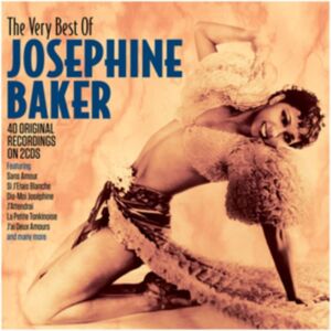 Not Now Music The Very Of Josephine Baker Not Now Music The Very Of Josephine Baker