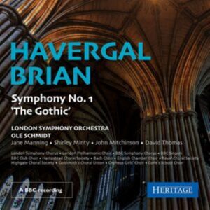 Heritage Havergal Brian: Symphony No. 1 'Gothic' Heritage Havergal Brian: Symphony No. 1 'Gothic'