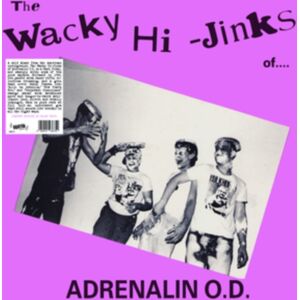Radiation Reissues The Wacky Hi-Jinks Of Adrenalin O.D. Radiation Reissues The Wacky Hi-Jinks Of Adrenalin O.D.