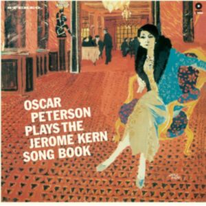 Vinyl Lovers Oscar Peterson Plays The Jerome Kern Song Book (Bonus Tracks Edition) Vinyl Lovers Oscar Peterson Plays The Jerome Kern Song Book (Bonus Tracks Edition)