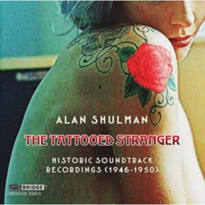 Bridge Recordings The Tattooed Stranger: Historic Soundtrack Recordings (1945-1950) Bridge Recordings The Tattooed Stranger: Historic Soundtrack Recordings (1945-1950)