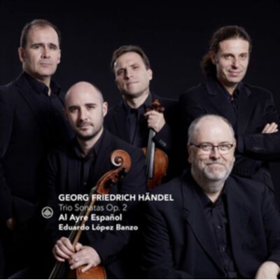 Challenge Records Georg Friedrich Handel: Trio Sonatas Op. 2 Challenge Records Georg Friedrich Handel: Trio Sonatas Op. 2