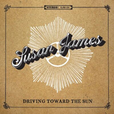 Susan James Music Driving Towards The Sun Susan James Music Driving Towards The Sun