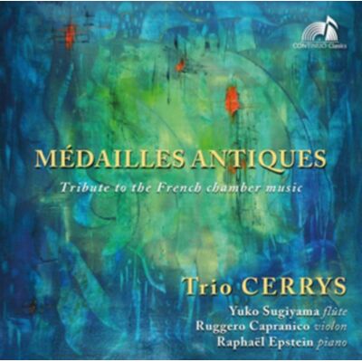 Continuo Classics Médailles Antiques: Tribute To The French Chamber Music Continuo Classics Médailles Antiques: Tribute To The French Chamber Music