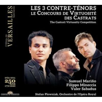 Château de Versailles Les 3 Contre-Ténors: Le Concours De Virtuosité Des Castrats Château de Versailles Les 3 Contre-Ténors: Le Concours De Virtuosité Des Castrats