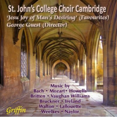 Griffin & Company St. John'S College Choir, Cambridge: Jesu, Joy Of Man'S Desiring Griffin & Company St. John'S College Choir, Cambridge: Jesu, Joy Of Man'S Desiring