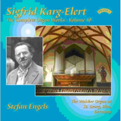 Priory Sigfrid Karg-Elert: The Complete Organ Works Priory Sigfrid Karg-Elert: The Complete Organ Works