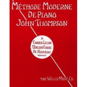 HAL LEONARD Mthode Moderne De Piano John Thompson Vo HAL LEONARD Mthode Moderne De Piano John Thompson Vo