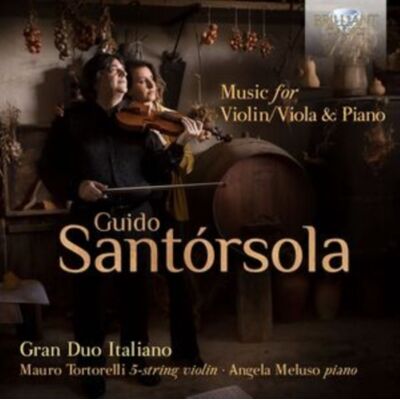Brilliant Classics Guido Santórsola: Music For Violin/viola & Piano Brilliant Classics Guido Santórsola: Music For Violin/viola & Piano