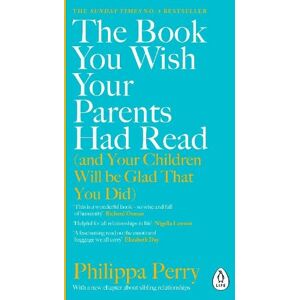 Penguin Books Ltd The Book You Wish Your Parents Had Read (And Your Children Will Be Glad That You Did): The #1 Sunday Times seller