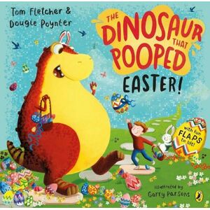 Penguin Random House Children's UK The Dinosaur That Pooped Easter!: An Egg-Cellent Lift-The-Flap Adventure (The Dinosaur That Pooped)