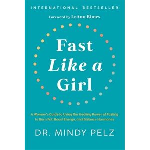 Hay House Inc Fast Like A Girl: A Woman'S Guide To Using The Healing Power Of Fasting To Burn Fat, Boost Energy, And Balance Hormones