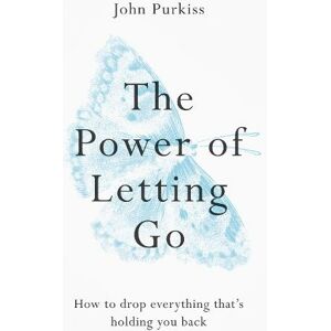 Octopus Publishing Group The Power Of Letting Go: How To Drop Everything That'S Holding You Back