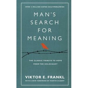 Ebury Publishing Man'S Search For Meaning: The Classic Tribute To Hope From The Holocaust (With  Material) (Special Edition)