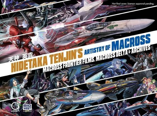 Udon Entertainment Corp Hidetaka Tenjin'S Artistry Of Macross: Macross Frontier Films, Macross Delta & Archives