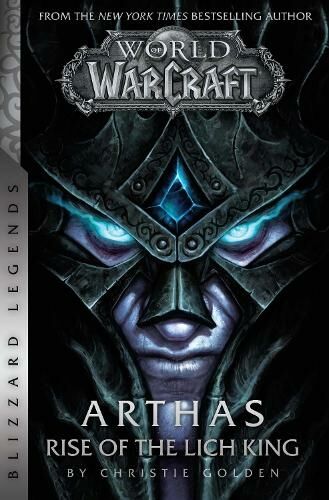 Blizzard Entertainment World Of Warcraft: Arthas - Rise Of The Lich King - Blizzard Legends: Blizzard Legends (Blizzard Legends)