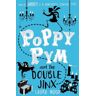 Scholastic Poppy Pym And The Double Jinx: (Poppy Pym)