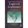 Taylor & Francis Inc Logics Of Legitimacy: Three Traditions Of Public Administration Praxis (Public Administration And Public Policy)