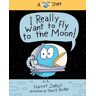 Red Comet Press LLC I Really Want To Fly To The Moon!: A Really Bird Story (Really Bird Stories)