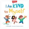Highlights Press I Am Kind To Myself: (Highlights Book Of Kindness)