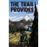 John David Smart Jr. The Trail Provides