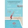 Octopus Publishing Group The Unexpected Joy Of Being Single: (The Unexpected Joy Of)