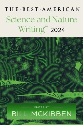 HarperCollins Publishers Inc The  American Science And Nature Writing 2024