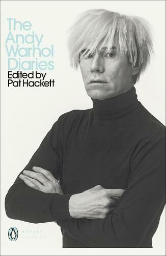 Penguin Books Ltd The Andy Warhol Diaries Edited By Pat Hackett: (Penguin Modern Classics)