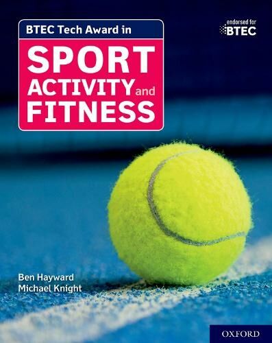 Oxford University Press Btec Tech Award In Sport, Activity And Fitness: Student Book: (Btec Tech Award In Sport, Activity And Fitness)