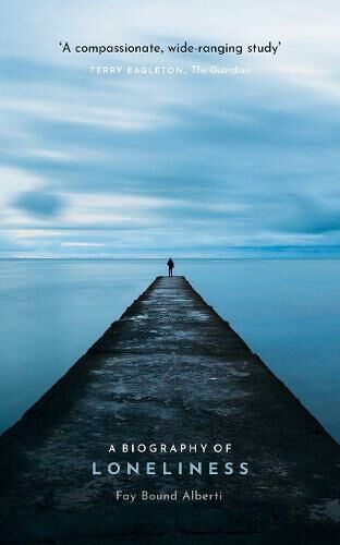 Oxford University Press A Biography Of Loneliness: The History Of An Emotion