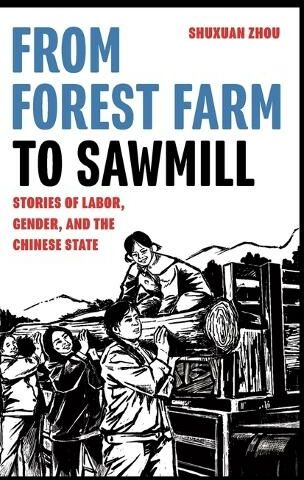 University of Washington Press From Forest Farm To Sawmill: Stories Of Labor, Gender, And The Chinese State