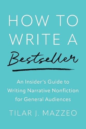 Yale University Press How To Write A seller: An Insider'S Guide To Writing Narrative Nonfiction For General Audiences