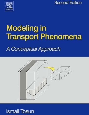 Elsevier Science & Technology Modeling In Transport Phenomena: A Conceptual Approach (2nd Edition)