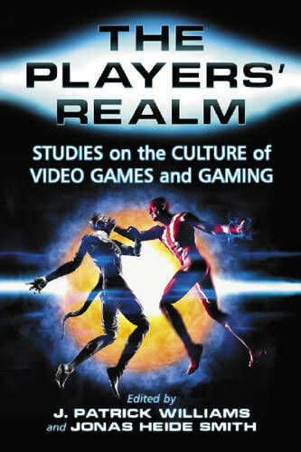McFarland & Co  Inc The Players' Realm: Studies On The Culture Of Video Games And Gaming