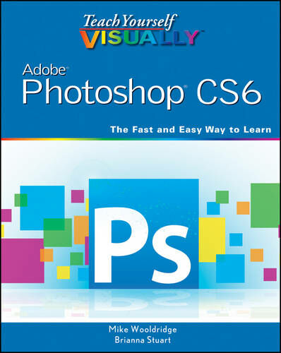 John Wiley & Sons Inc Teach Yourself Visually Adobe Photoshop Cs6: (Teach Yourself Visually (Tech))